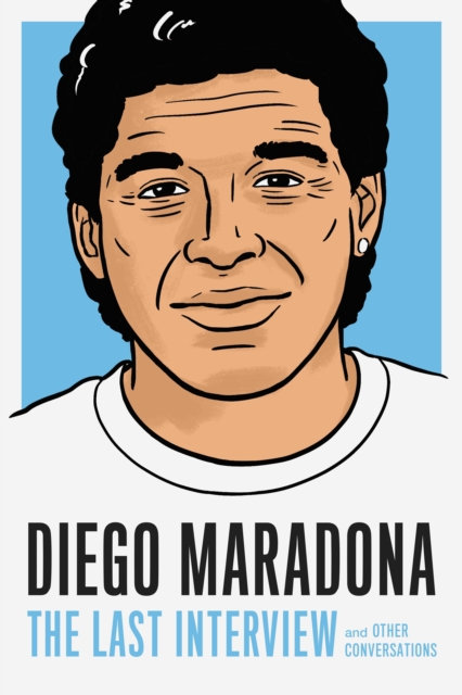 Diego Maradona: The Last Interview