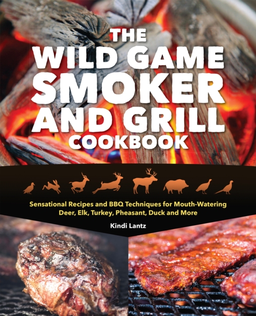 Wild Game Smoker And Grill Cookbook