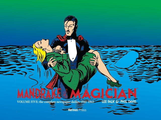 Mandrake the Magician: The Complete Newspaper Dailies Volume 5
