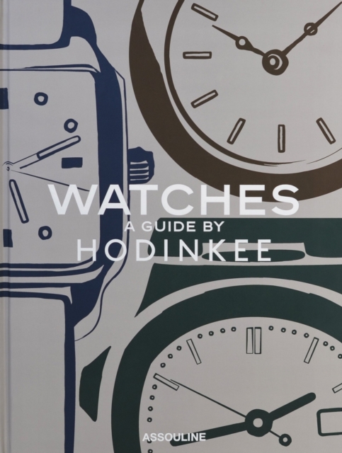 Watches: A Guide by Hodinkee