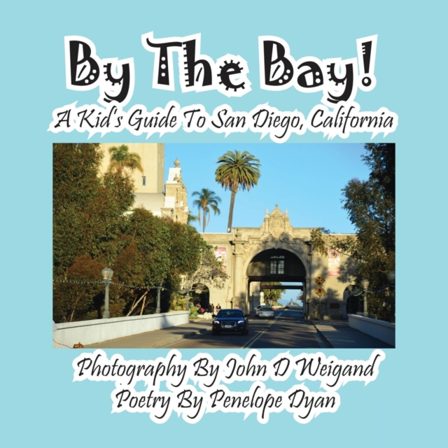 By the Bay! a Kid's Guide to San Diego, California