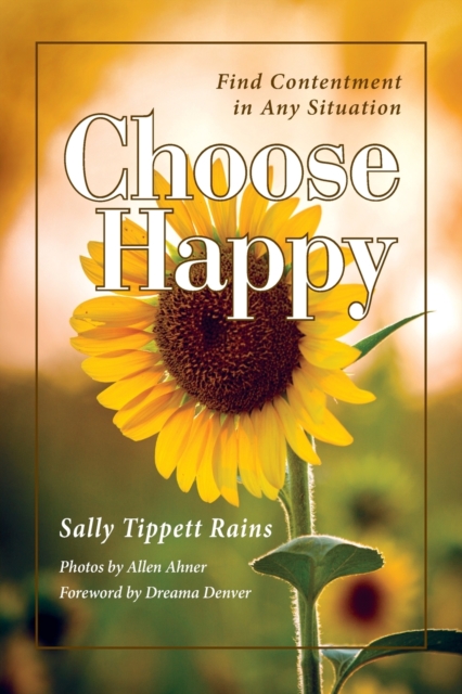 Choose Happy; Find Contentment in Any Situation