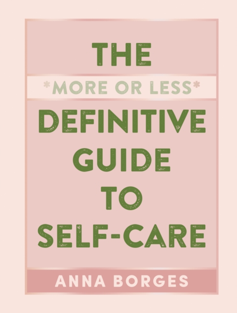 More or Less Definitive Guide to Self-Care