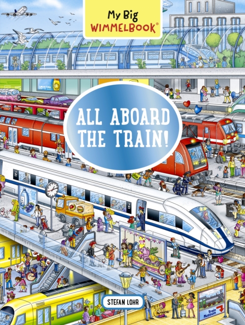 My Big Wimmelbook® - All Aboard the Train!