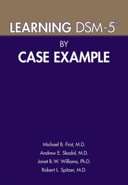 Learning DSM-5® by Case Example