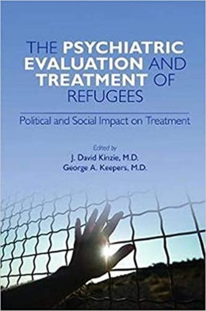 Psychiatric Evaluation and Treatment of Refugees