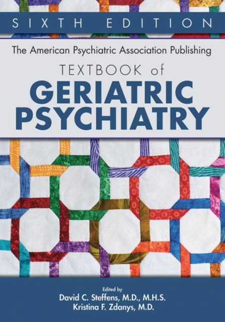 American Psychiatric Association Publishing Textbook of Geriatric Psychiatry