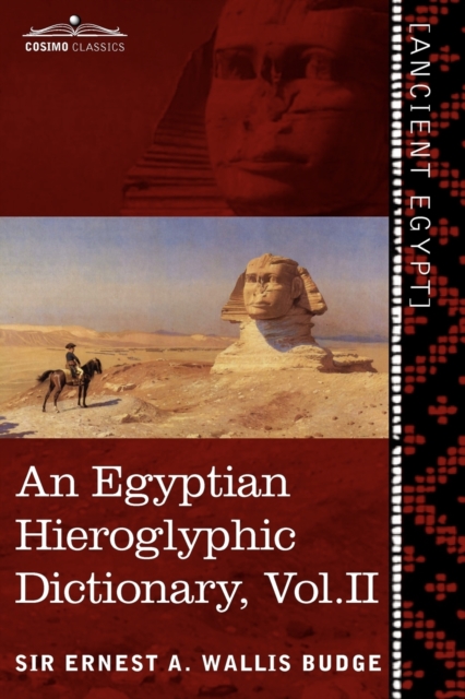 Egyptian Hieroglyphic Dictionary (in Two Volumes), Vol. II