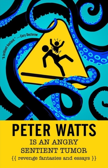 Peter Watts is an Angry Sentient Tumor