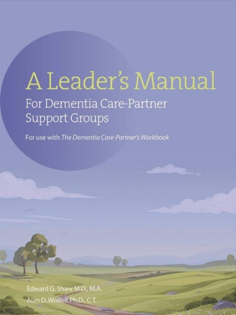 Leader's Manual for Dementia Care-Partner Support Groups