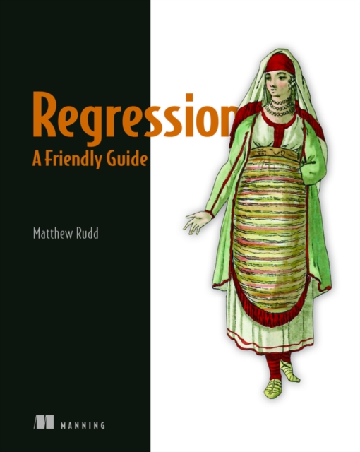 Regression, a Friendly Guide