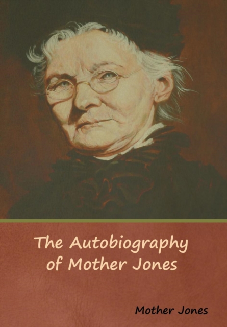 Autobiography of Mother Jones