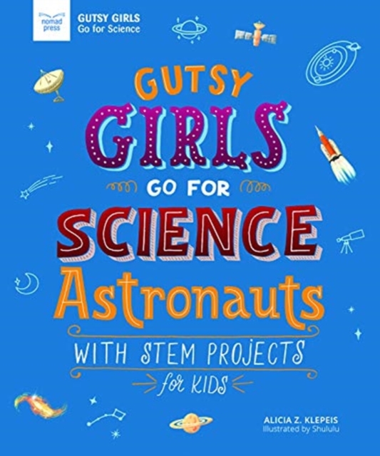 GUTSY GIRLS GO FOR SCIENCE ASTRONAUTS