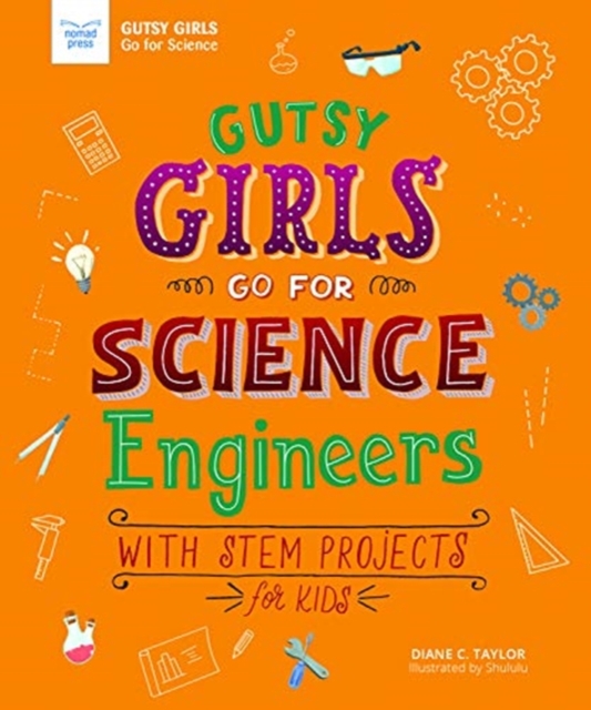 GUTSY GIRLS GO FOR SCIENCE ENGINEERS