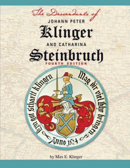 Descendants of Johann Peter Klinger and Catharina Steinbruch