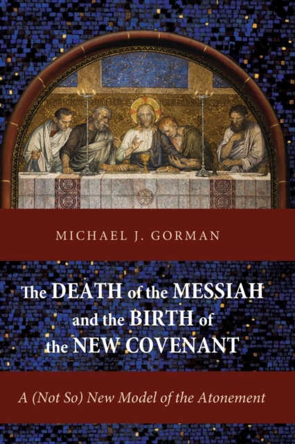 Death of the Messiah and the Birth of the New Covenant