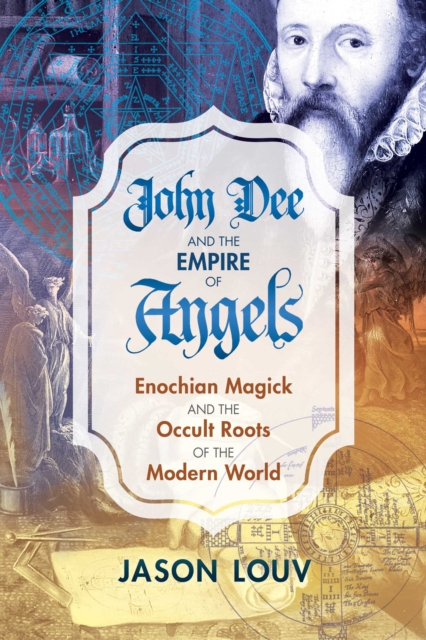 John Dee and the Empire of Angels