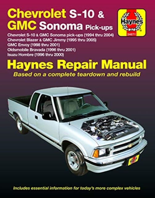 Chevrolet S-10 & GMC Sonoma Pick-Ups (94-04). Includes S-10 Blazer & GMC Jimmy (95-05), GMC Envoy (98-01) & Olds Bravada/Isuzu Hombre (96-01) Haynes Repair Manual