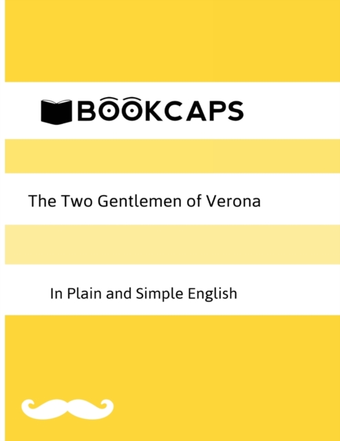 Two Gentlemen of Verona in Plain and Simple English (A Modern Translation and the Original Version)