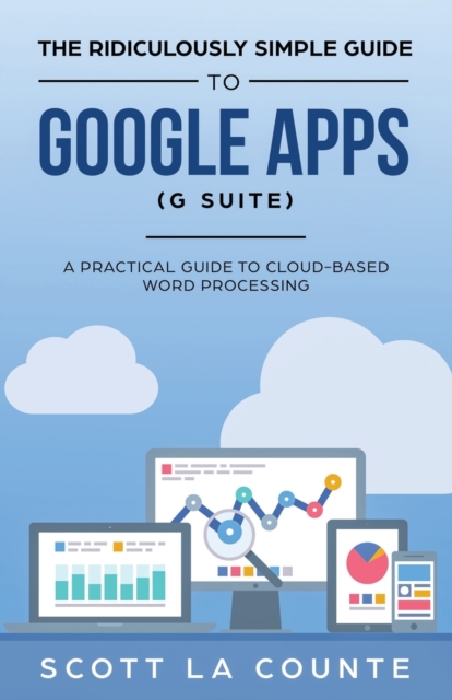 Ridiculously Simple Guide to Google Apps (G Suite)