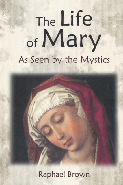 Life of Mary as Seen by the Mystics