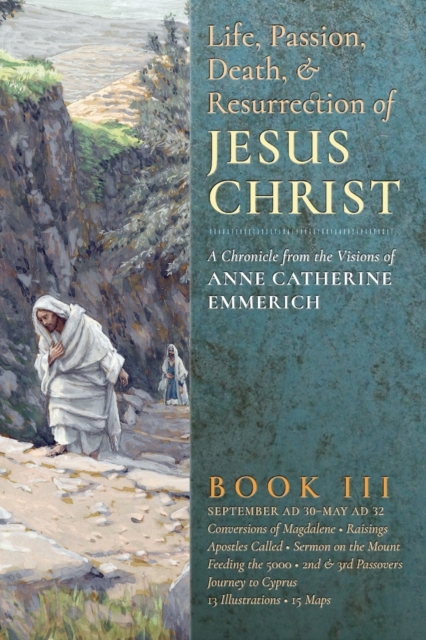 Life, Passion, Death and Resurrection of Jesus Christ, Book III