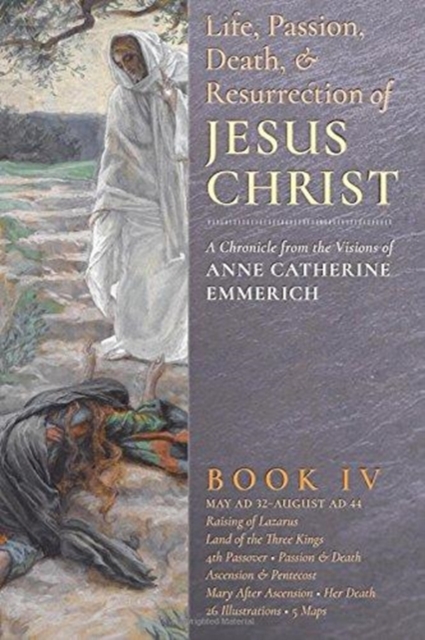 Life, Passion, Death and Resurrection of Jesus Christ, Book IV