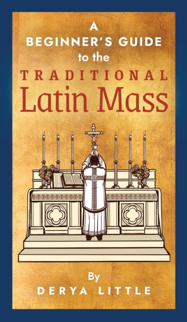 Beginner's Guide to the Traditional Latin Mass