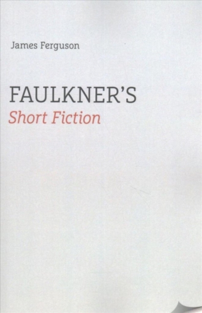 Faulkner’s Short Fiction