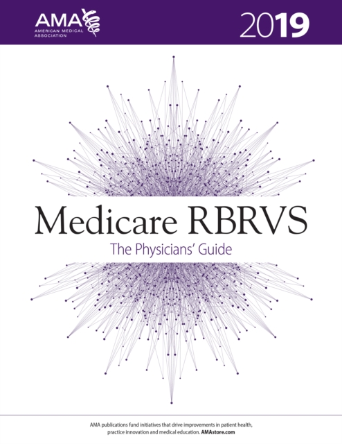 Medicare RBRVS 2019: The Physicians' Guide
