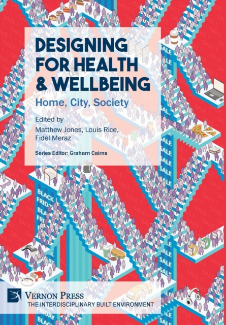 Designing for Health & Wellbeing: Home, City, Society