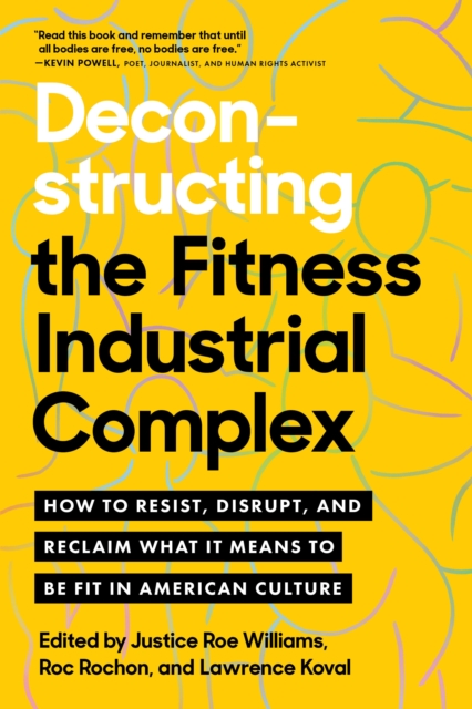 Deconstructing the Fitness - Industrial Complex