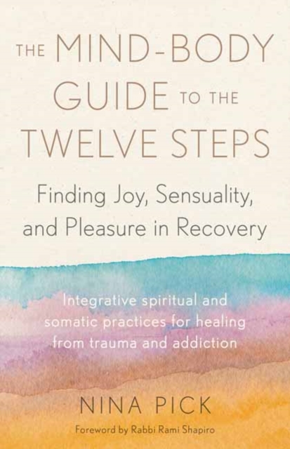 Mind-Body Guide to the Twelve Steps