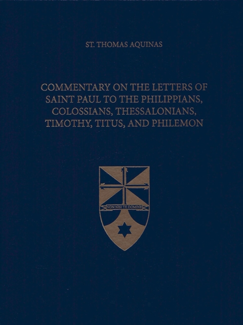 Commentary on the Letters of Saint Paul to the Philippians, Colossians, Thessalonians, Timothy, Titus, and Philemon