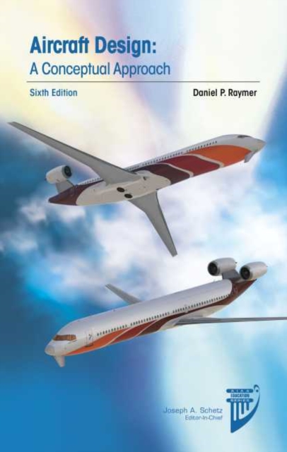 Aircraft Design: A Conceptual Approach