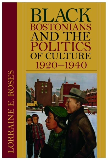 Black Bostonians and the Politics of Culture, 1920-1940