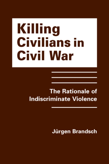 Killing Civilians in Civil War