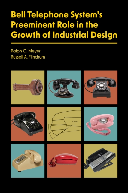 Bell Telephone System's Preeminent Role in the Growth of Industrial Design