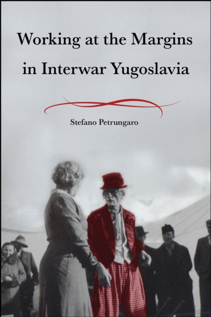 Working at the Margins in Interwar Yugoslavia
