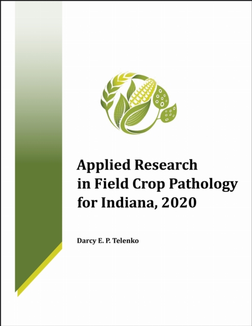 Applied Research in Field Crop Pathology for Indiana, 2020