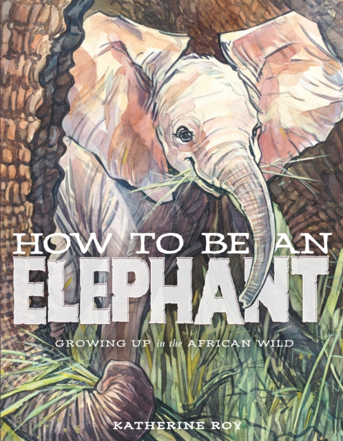 How to be an Elephant