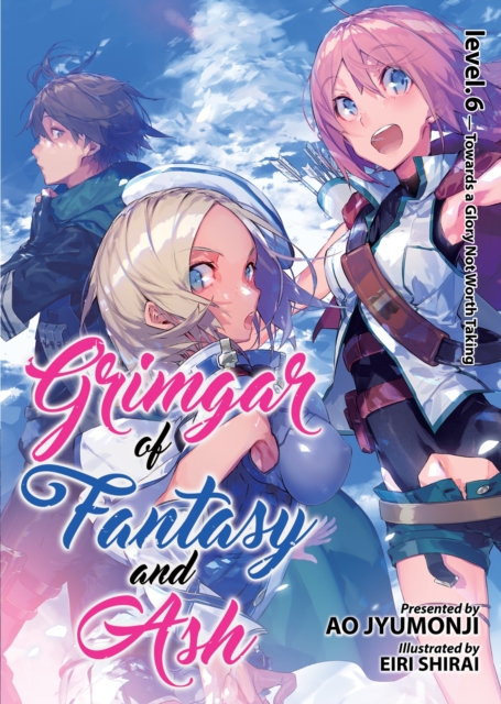 Grimgar of Fantasy and Ash Light Novel Vol. 6