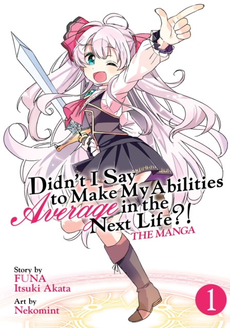 Didn't I Say to Make My Abilities Average in the Next Life?! (Manga) Vol. 1