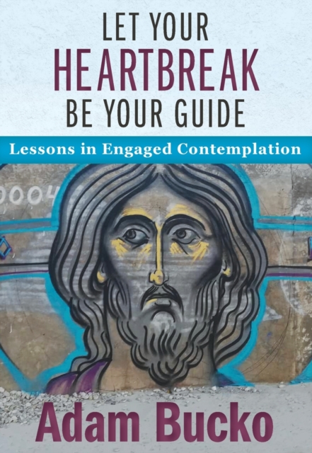 Let Your Heartbreak Be Your Guide