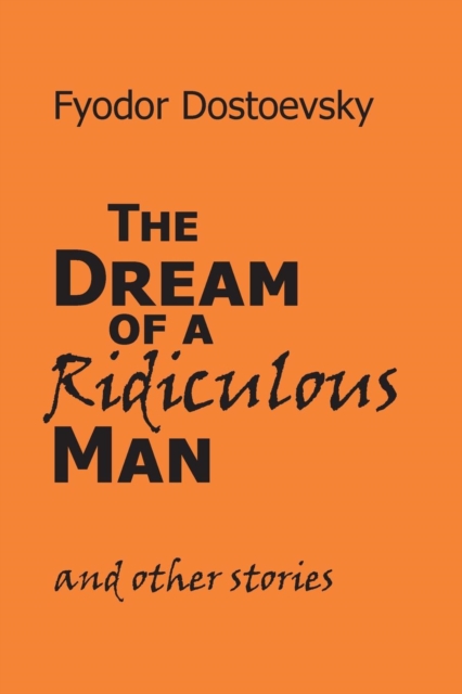 Dream of a Ridiculous Man and Other Stories