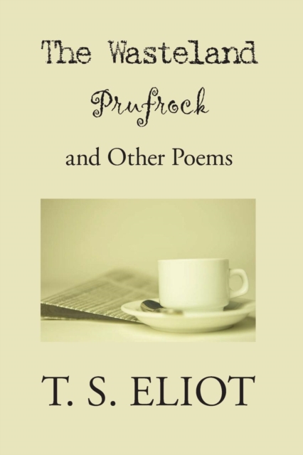 Waste Land, Prufrock, and Other Poems