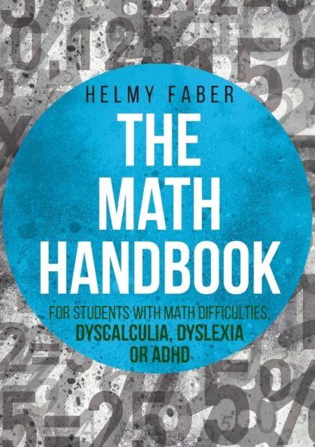 Math Handbook for Students with Math Difficulties, Dyscalculia, Dyslexia or ADHD