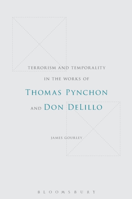 Terrorism and Temporality in the Works of Thomas Pynchon and Don DeLillo
