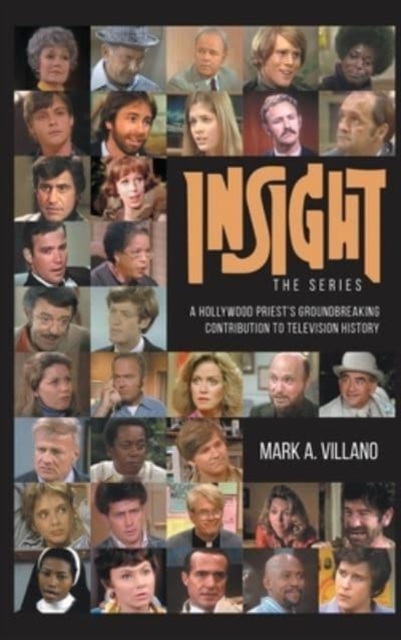 Insight, the Series - A Hollywood Priest's Groundbreaking Contribution to Television History (hardback)