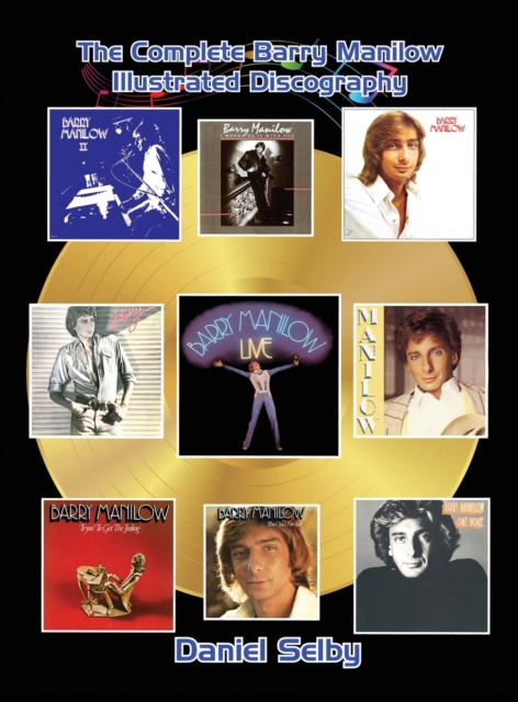 Complete Barry Manilow Illustrated Discography (hardback)